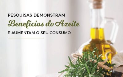 Pesquisas demonstram benefícios do Azeite e aumentam o seu consumo