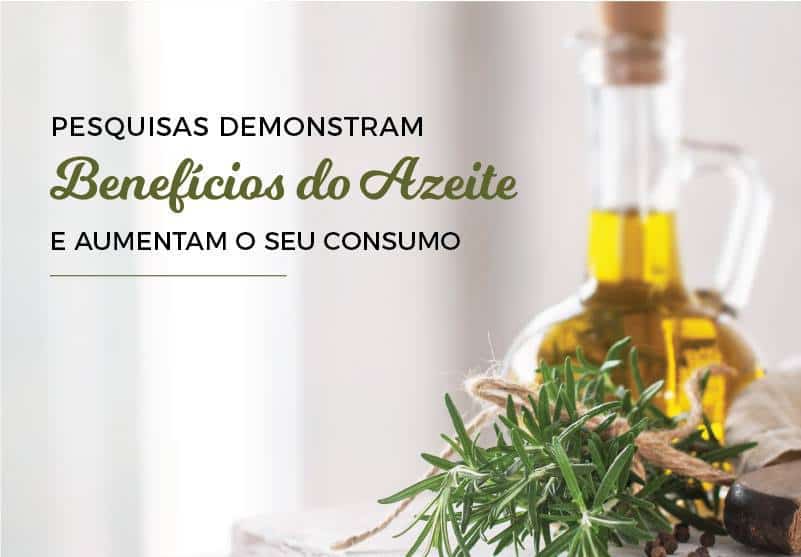 Pesquisas demonstram benefícios do Azeite e aumentam o seu consumo